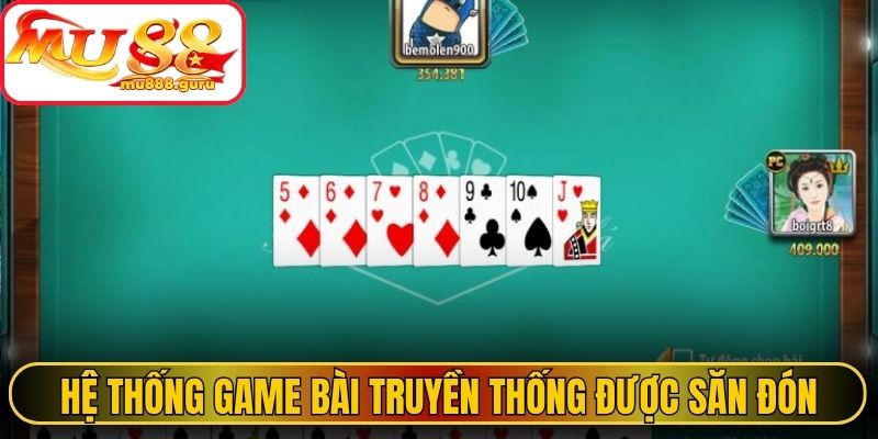 Hệ thống game bài truyền thống được săn đón 