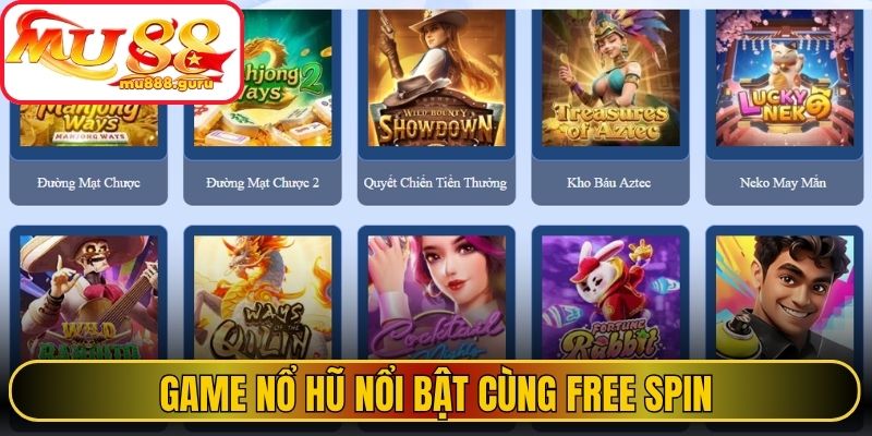 Game nổ Hũ nổi bật cùng Free Spin 