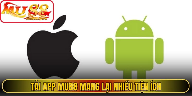 Tải app Mu88 mang lại nhiều tiện ích